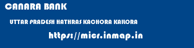 CANARA BANK  UTTAR PRADESH HATHRAS KACHORA KAILORA  micr code